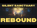 Rebound - Silent Sanctuary LIVE at The Vermont Hollywood