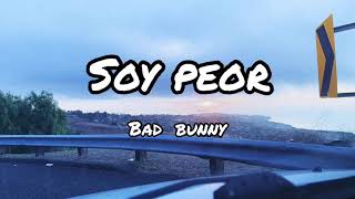 Soy Peor - Bad Bunny - Letra/Lyrics