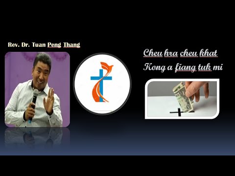 Rev. Dr. Tuan Peng Thang. Cheu hra Cheu khat kong a dik bikmi