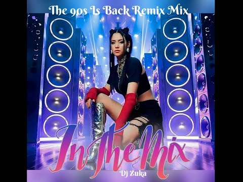 The 90s Is Back Remix Mix Dj Zuka  2025