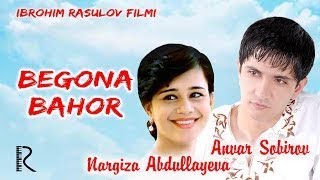 Begona bahor (ozbek film) Бегона бахор (узбекфильм)