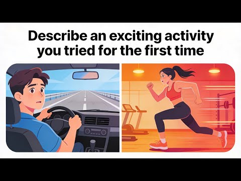 IELTS口說Part 2：分享一件你第一次嘗試的刺激活動！ (IELTS Speaking Part 2 - Describe an exciting activity you tried for the first time)