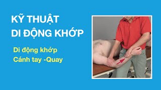 Kỹ thuật Di động khớp: Khớp Cánh tay - Quay