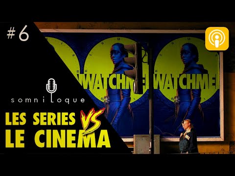 Les Séries VS Le Cinéma - Somniloque #6 (Podcast Cinéma)