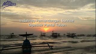 preview picture of video 'Indahnya Pemandangan Sunrise di Pesisir Pantai Tuban'