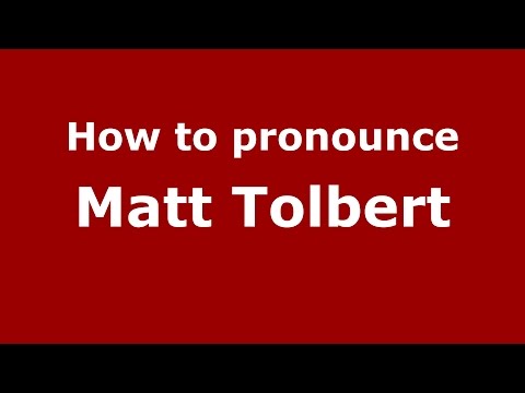 How to pronounce Matt Tolbert (American English/US)  - PronounceNames.com