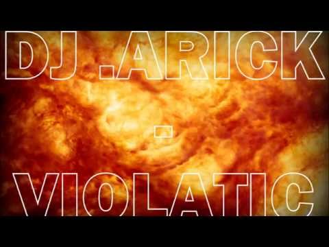 DJ .Arick - Violatic (Original Mix)