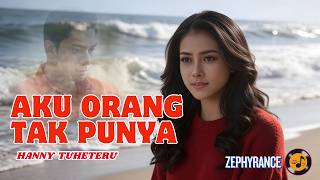 Download lagu AKU ORANG TAK PUNYA – HANNY TUHETERU | REMIX VERSION | COVER | HD | NOSTALGIC INDONESIAN SONG mp3