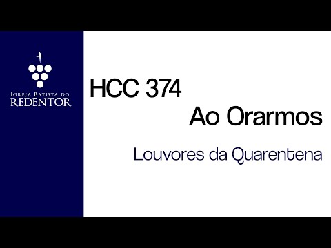 HCC 374 - Ao orarmos
