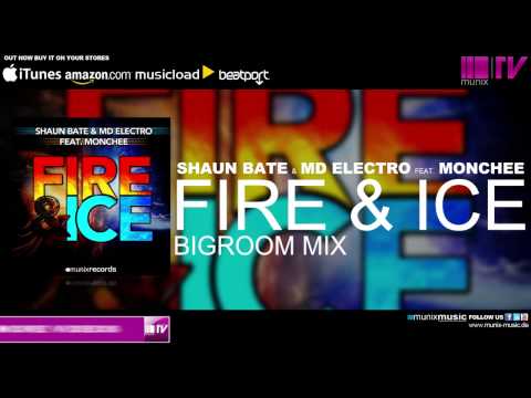 Shaun Bate & MD Electro feat Monchee - Fire & Ice (Bigroom Mix)