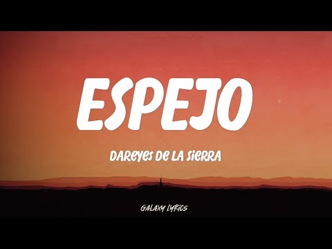 Dareyes De La Sierra - Espejo (LETRA)🎵