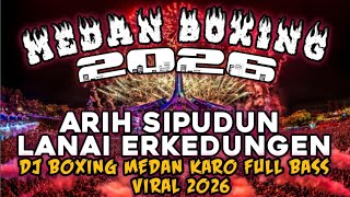 Download lagu DJ MEDAN BOXING KARO‼️DJ ARIH SIPUDUN LANAI ERKEDUNGEN | DJ REMIX FULL BASS TERBARU 2026 mp3