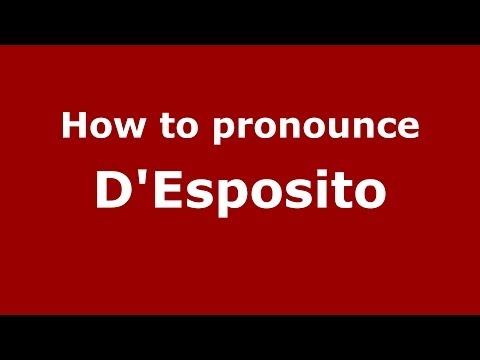 How to pronounce D'Esposito (Italian/Italy) - PronounceNames.com
