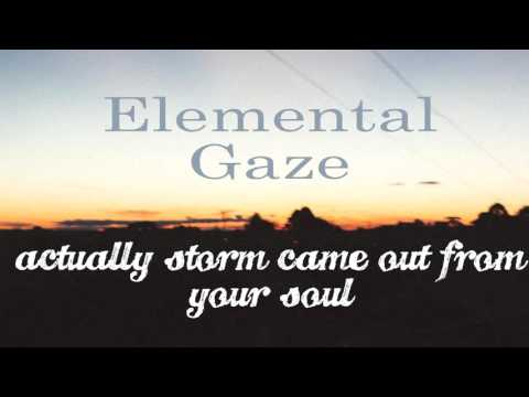 Elemental Gaze - Actually Storm Came Out From Your Soul