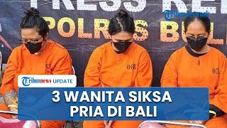 Download lagu Kronologi 3 Wanita Siksa Pria Selama 13 Hari hingga Tewas di Bali, Motifnya Sakit Hati dan Utang. mp3
