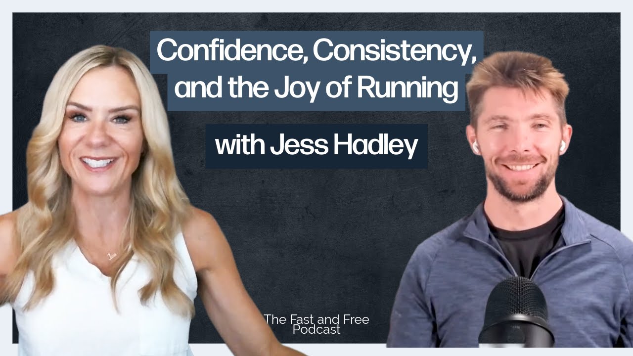 Confidence, Consistency, and the Joy of Running with Jess Hadley | The Fast and Free Podcast