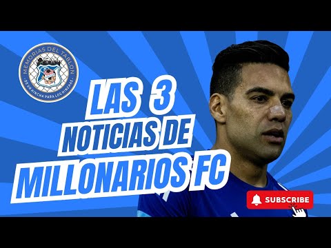 THE 3 MILLONARIOS FC NEWS STORIES