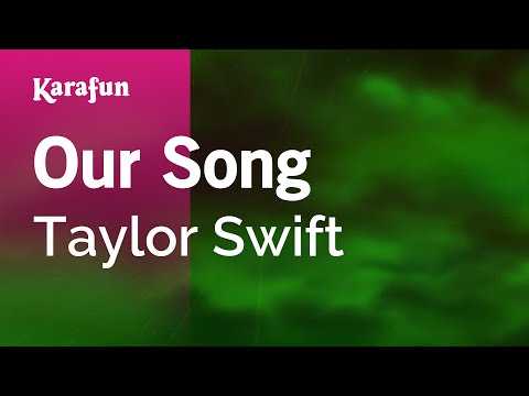 Our Song - Taylor Swift | Karaoke Version | KaraFun