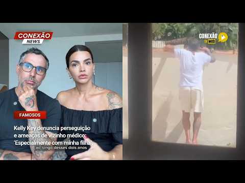 Vídeo: Kelly Key denuncia perseguição e ameaças de vizinho médico: ‘Especialmente com minha filha’.