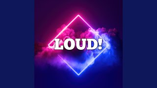 LOUD! Music Video