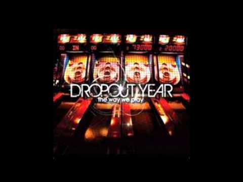 Dropout Year - If Walls Could Talk