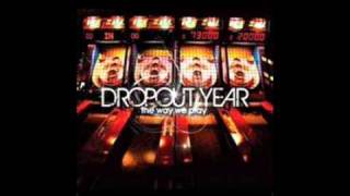 Dropout Year - If Walls Could Talk