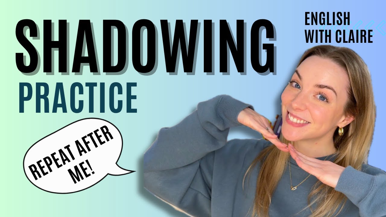 Repeat After Me + Shadowing Practice!