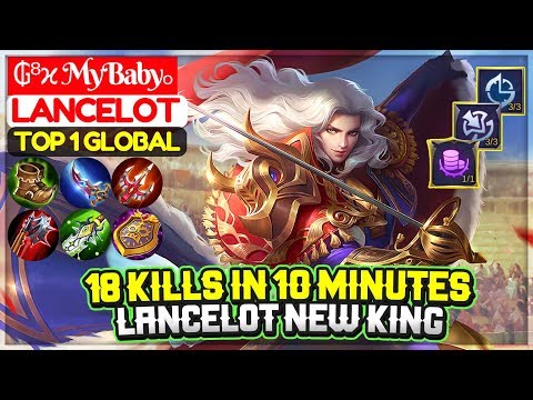 18 Kills In 10 Minutes, Lancelot New King [ Top 1 Global Lancelot ] ₲⁸ϰ MyBabyₒ - Mobile Legends