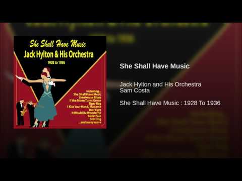 She Shall Have Music by Jack Hylton and His Orchestra featuring vocals by Sam Costa