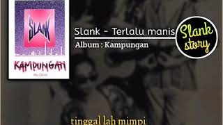 Download lagu STORY WA SLANK - TERLALU MANIS mp3 Download lagu STORY WA SLANK - TERLALU MANIS mp3