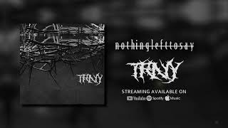 Video NOTHING LEFT TO SAY - Trny (Official Audio)