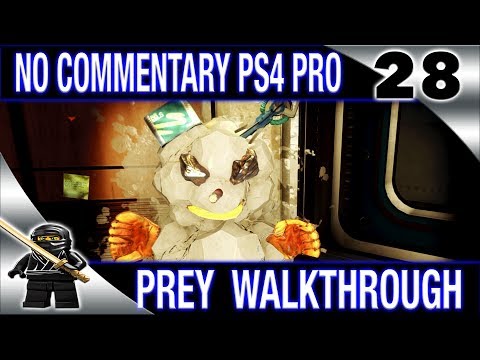 PREY Walkthrough No Commentary Part 28 2017 PREY (PS4 Pro) - Mr. Glooey McGlooface