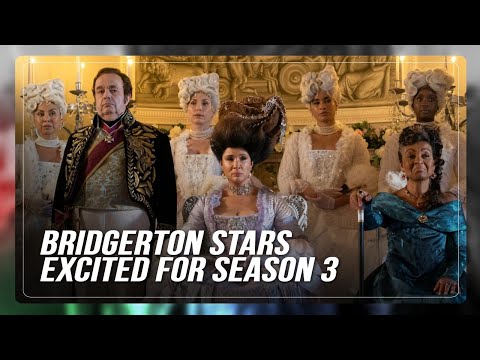 Bridgerton stars excited for Season 3 of Netflix hit series ABS-CBN News
