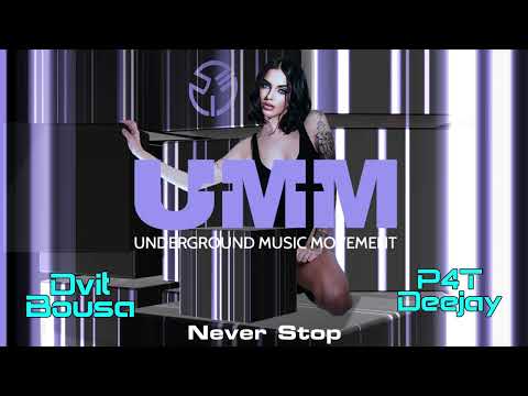 Dvit Bousa, Deejay P4T - Never Stop (Original Mix)