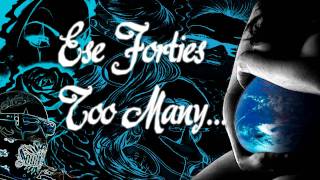 Ese Forties - Too Many