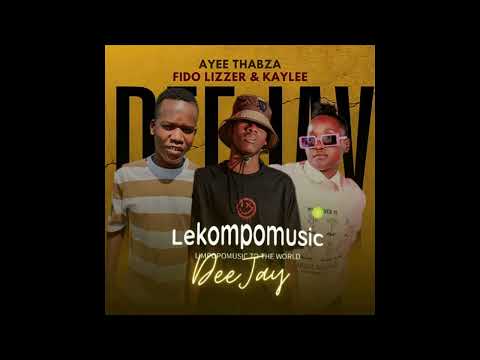 DEEJAY - Ayee Thabza Ft Fido Lizzer & Kaylee@071records.com