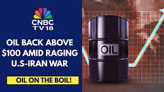 Brent Crude Prices Above $100/Bbl Even As IEA Agrees To Release Emergency Oil Reserves | CNBC TV18