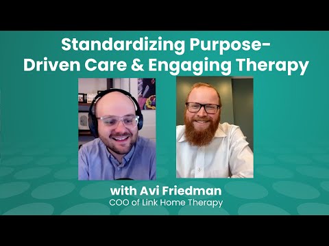 Standardizing Purpose-Driven Care & Engaging Therapy with Avi ...