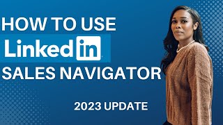 How To Use LinkedIn Sales Navigator To Generate Leads- 2023 step by step tutorial- Recruiting Agency