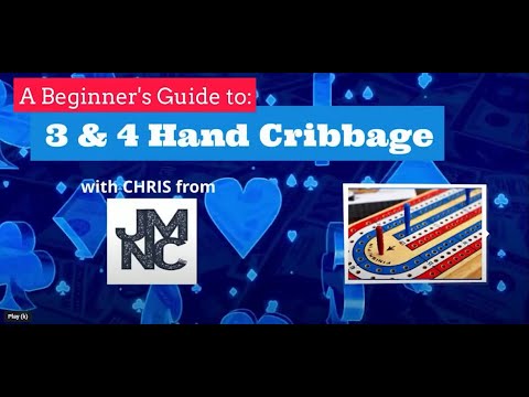 A Beginner's Guide to 3 & 4 Handed CRIBBAGE