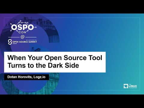When Your Open Source Tool Turns to the Dark Side - Dotan Horovits, Logz.io