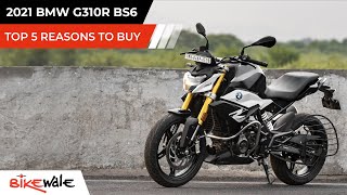 2021 BMW G310R BS6 | TOP 5 REASONS TO BUY | Buying Guide | BikeWale