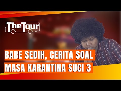 Babe Mengenang Masa Lalu, Karantina SUCI 3 - THE TOUR