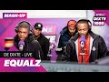EQUALZ LIVE MASHUP | OP DE WEG, STOP MET TYPEN & KAKI | DIXTE 1000