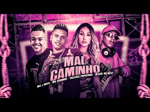 MC DANINHO, VALESCA POPOZUDA E MC J MITO - MAL CAMINHO - REMIX BREGA FUNK