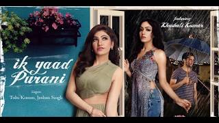 Download lagu Ik Yaad Purani Lyrics Song  Tulsi Kumar, Jashan Singh mp3