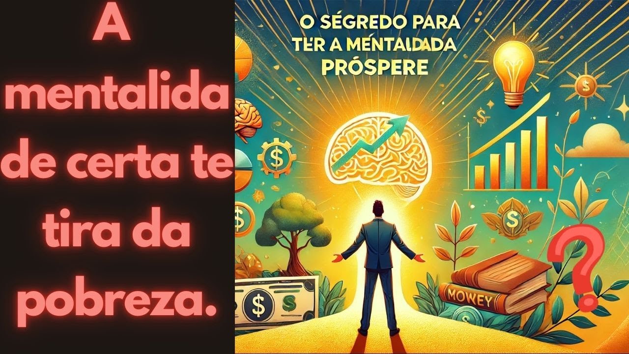 O segredo para ter uma mentalidade próspera.