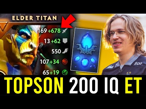 TOPSON Will Impress You With His ELDER TITAN Gameplay - 200 IQ DOTA 2
