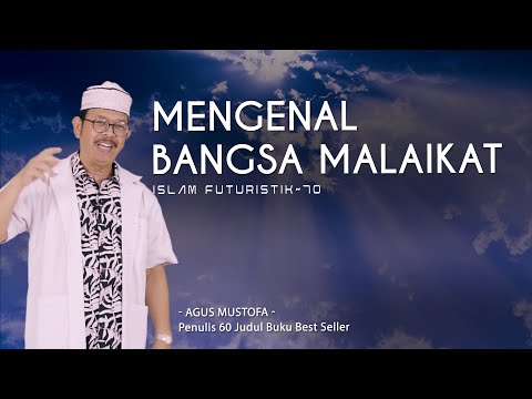 Islam Futuristik eps. 70 - MENGENAL BANGSA MALAIKAT