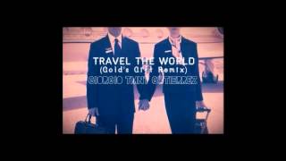 Travel The World (God&#39;s Gift Remix)
